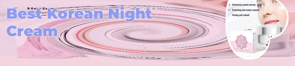 Best korean night cream for whitening