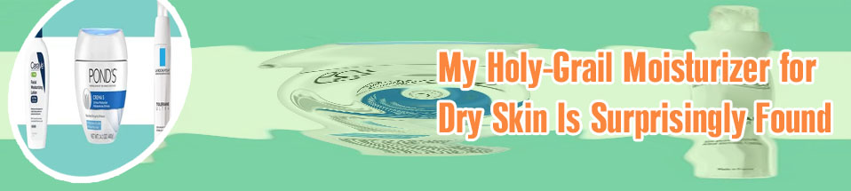 Face moisturizer for dry skin