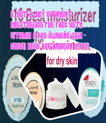 Good moisturizer for dry skin